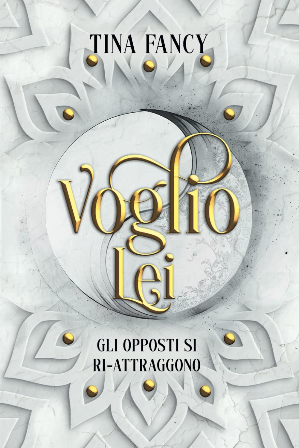 Voglio Lei: Gli opposti si ri-attraggono book