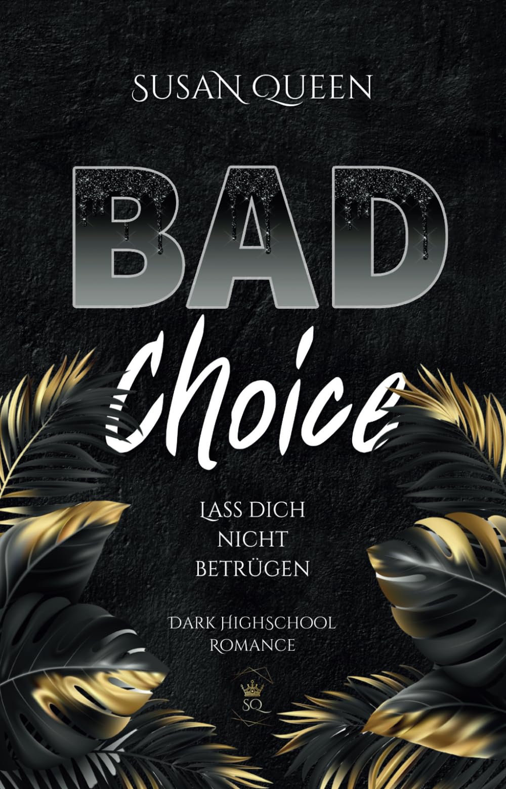 BAD Choice: Lass dich nicht betrügen (Dark Highschool Romance) book