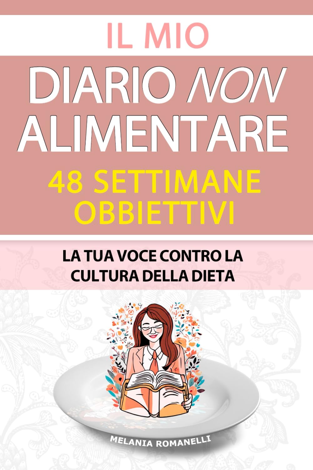Il mio diario non alimentare: diario motivazione 365 giorni per dire stop a fame nervosa e mangiare emotivo, dimagrendo naturalmente con il mangiare consapevole Health, Nutrition & Fitness