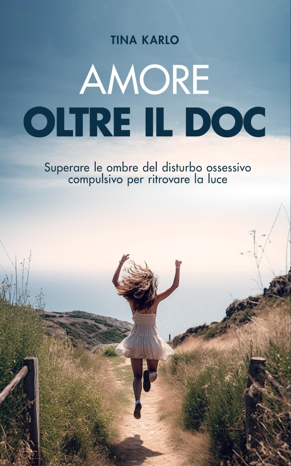 AMORE OLTRE IL DOC: Superare le ombre del disturbo ossessivo compulsivo per ritrovare la luce. book