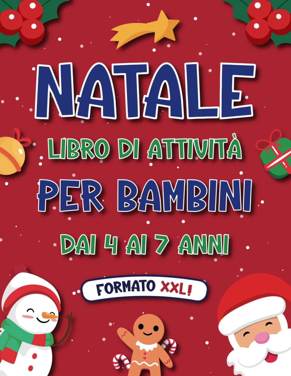 Natale: Libro di Attività per Bambini 4-7 Anni, +200 Giochi e Lavoretti di Natale per Imparare Divertendosi. (Regalo Bambini Per Creare Decorazioni) book