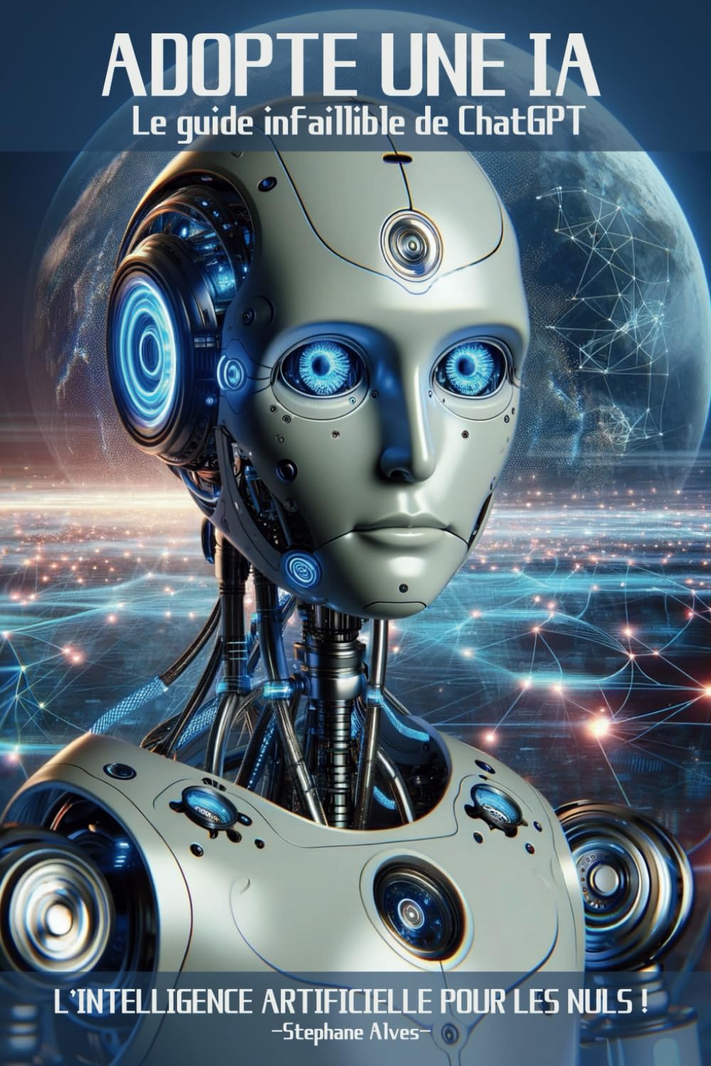 Adopte une IA : l'intelligence artificielle pour les nuls: Le guide infaillible de ChatGPT Business, Finance & Career