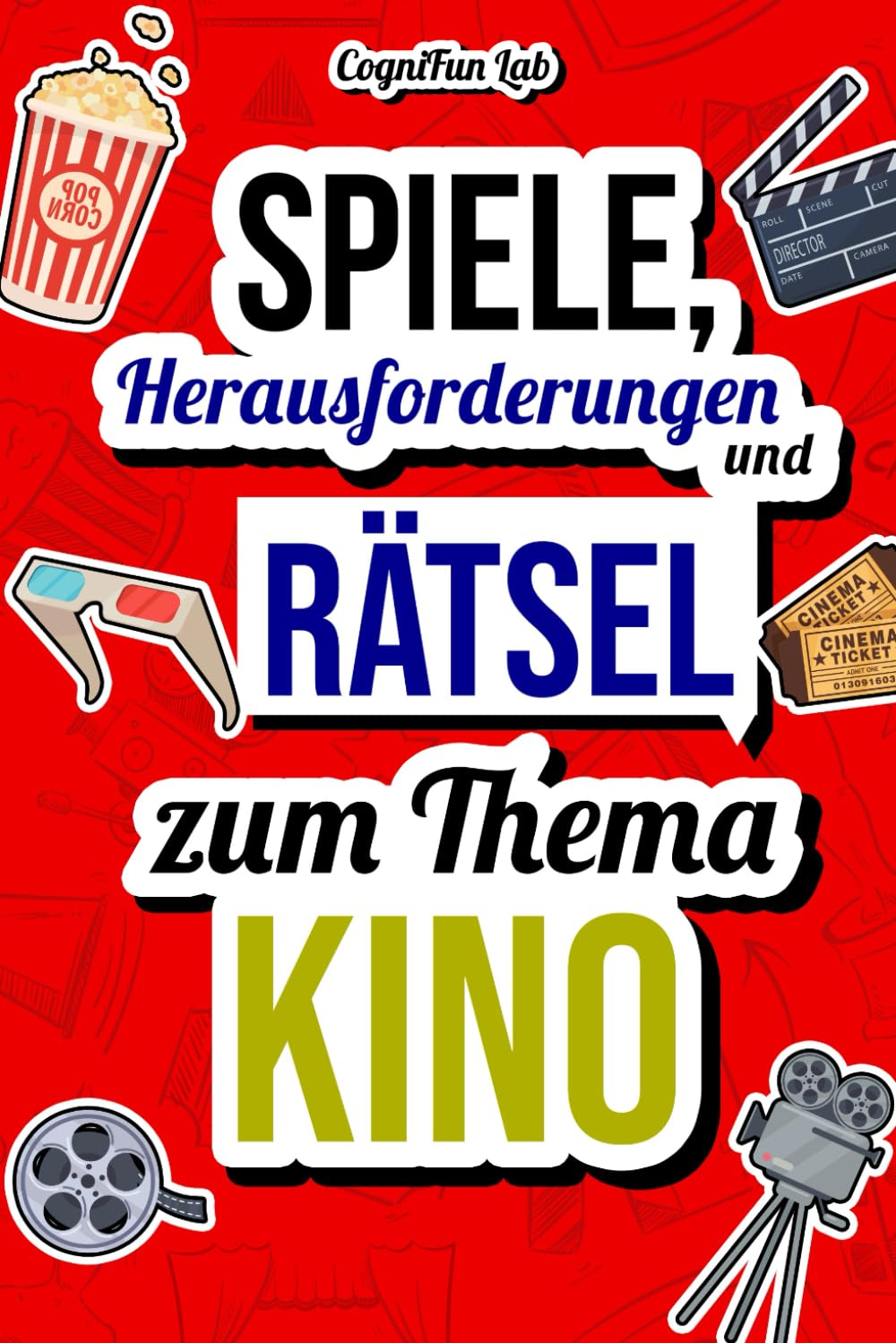 Spiele, Herausforderungen und Rätsel zum Thema Kino: Stell dich selbst auf die Probe mit vielen lustigen Challenges, die nur ein echter Filmfan meistern kann | Rätselbuch für Erwachsene book