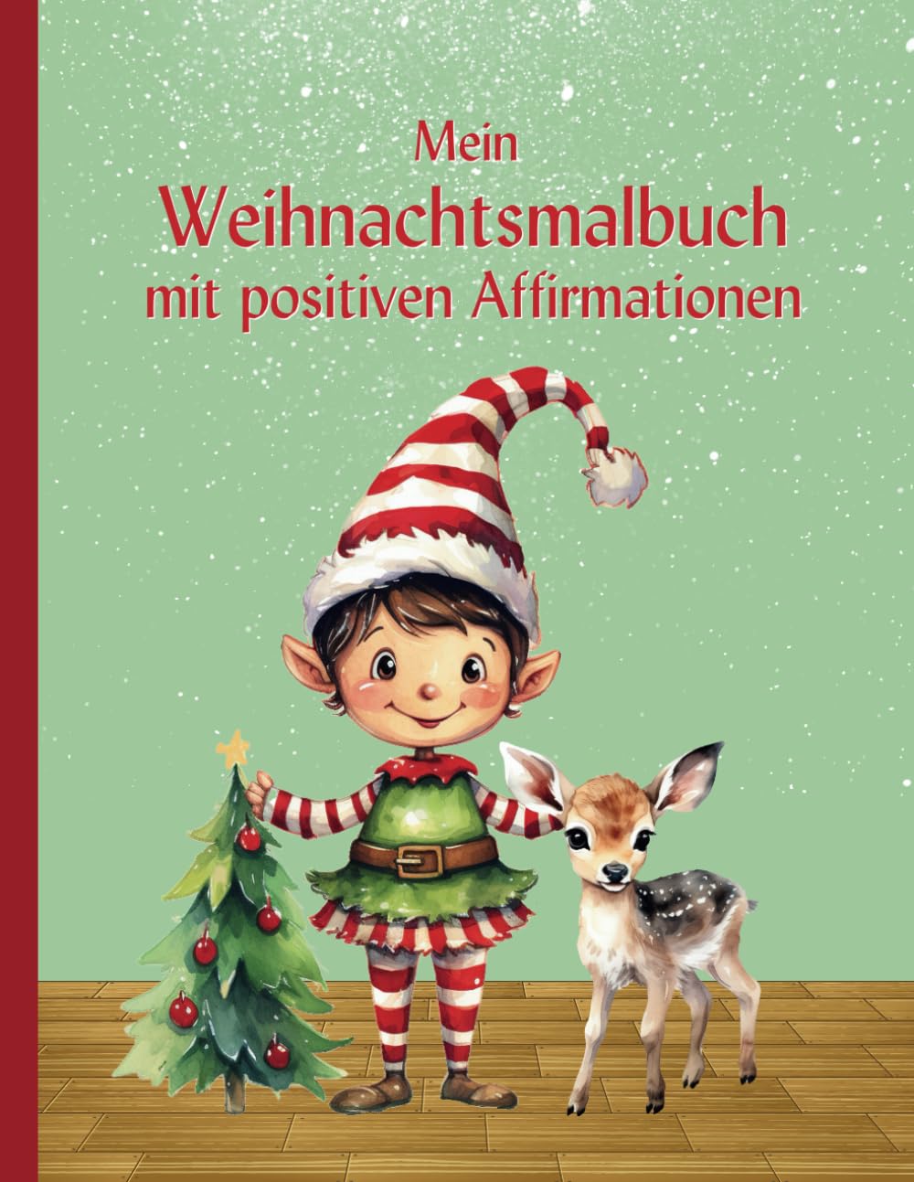 Weihnachten Malbuch für Kinder: Einzigartiges, winterliches Malbuch ab 7 Jahren mit positiven Affirmationen und festlichen Motiven für kreativen Spaß in der besinnlichen Jahreszeit Parents & Children