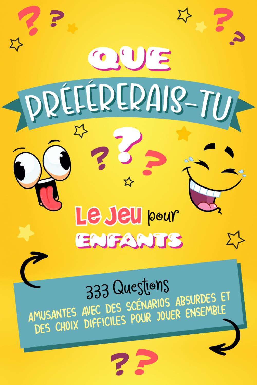 Que préférerais-tu… ?: Le jeu pour enfants - 333 questions amusantes avec des scénarios absurdes et des choix difficiles pour jouer ensemble book