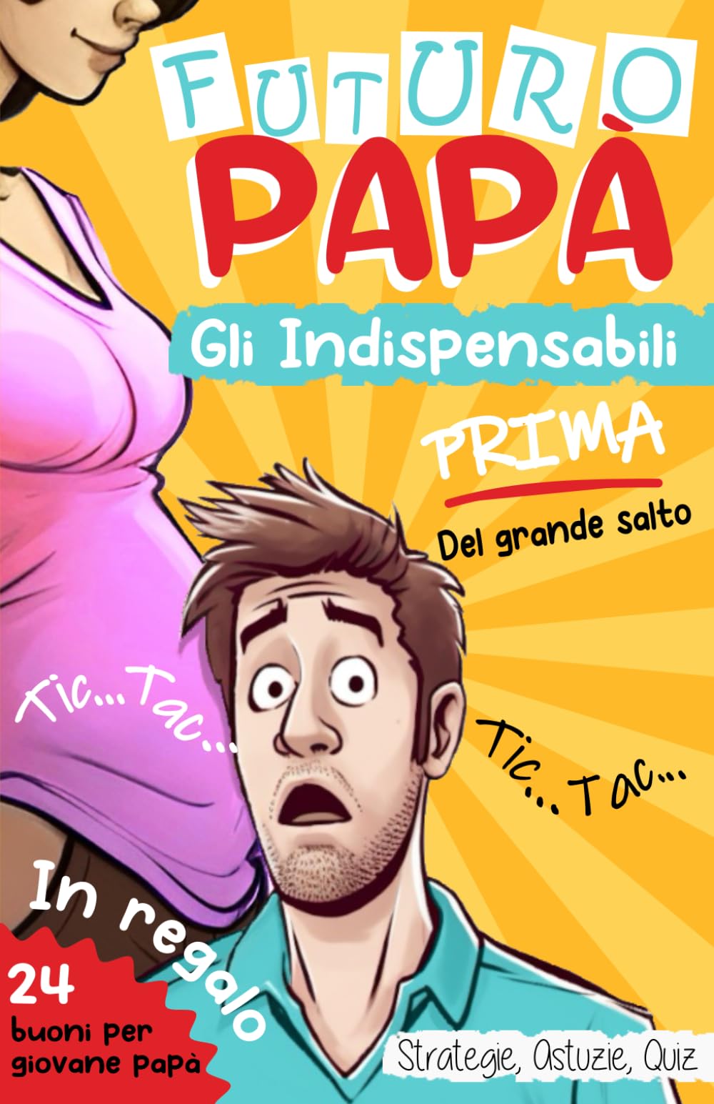 Futuro Papà: Gli Indispensabili PRIMA Del Grande Salto book