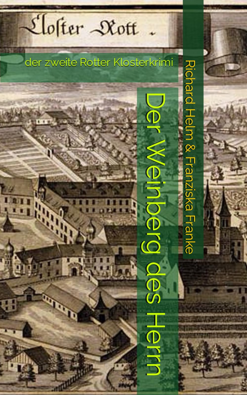Der Weinberg des Herrn: der zweite Rotter Klosterkrimi Detective & CSI