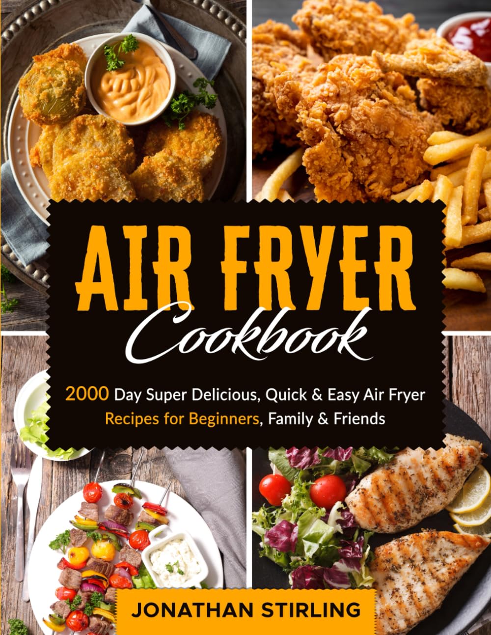 Air Fryer Cookbook: 2000 Day Super Delicious, Quick & Easy Air Fryer Recipes for Beginners, Family & Friends (Delectable Air Fryer Cookbook UK 2025 for Beginners and Advanced Users) Cooking & Enjoying