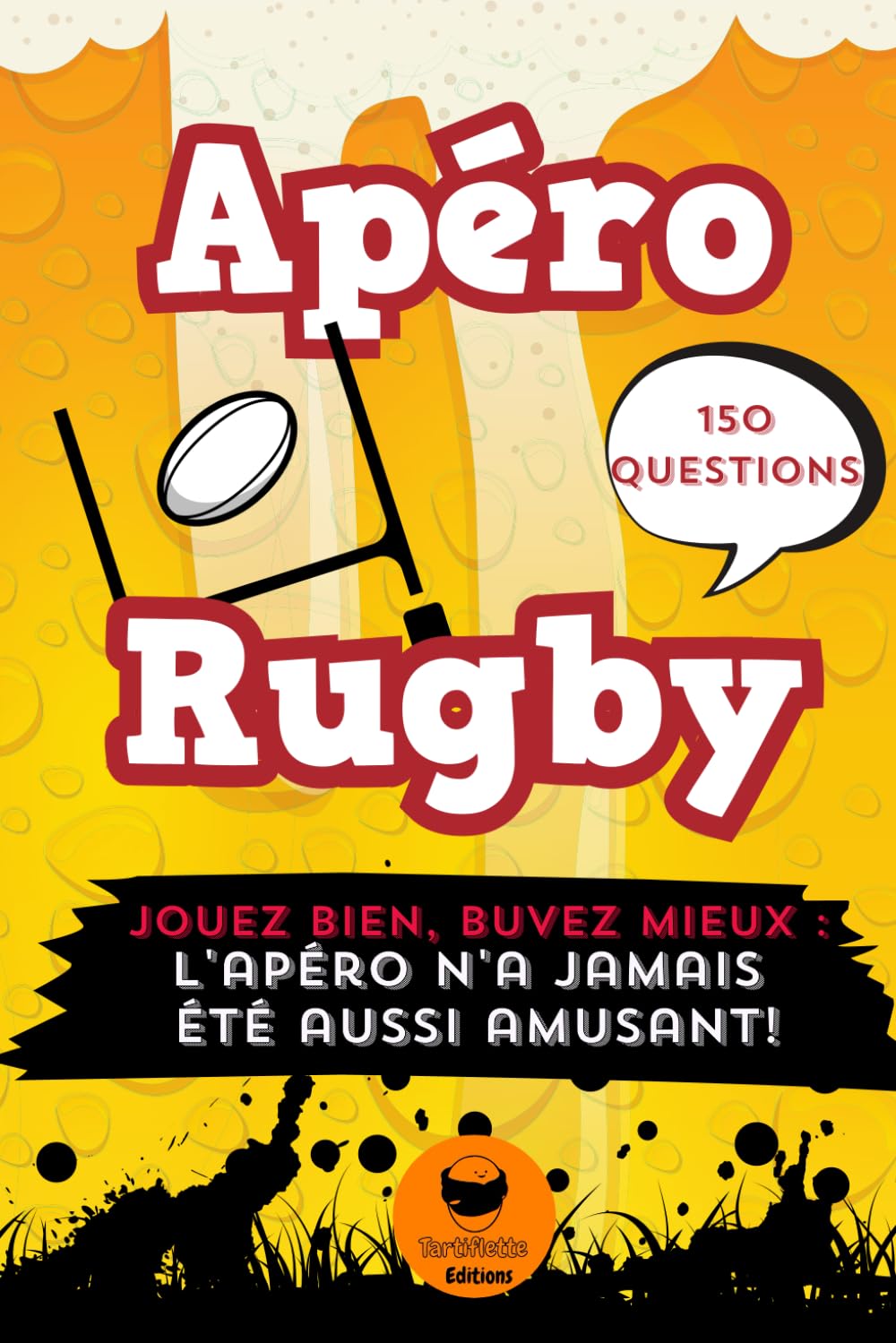 Quiz Rugby: Jeux Apéro Rugby entre Amis : 150 Questions Ludiques sur le Rugby Leisure & Fun