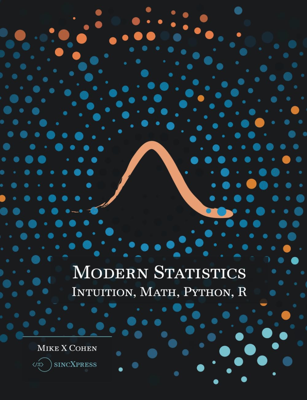 Modern Statistics: Intuition, Math, Python, R Mathematics Books
