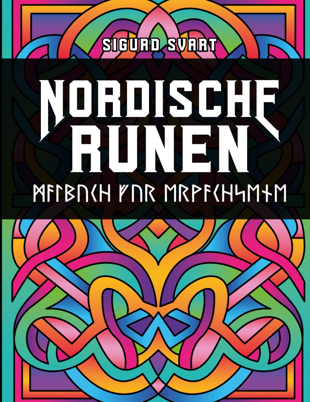 Nordische Runen Malbuch: Spielerisch die Runen des Älteren Futhark und des Jüngeren Futhark lernen – Keltisches Mandala Ausmalbuch für Erwachsene zur Entspannung und Stressbewältigung Fairy Tales & Legends