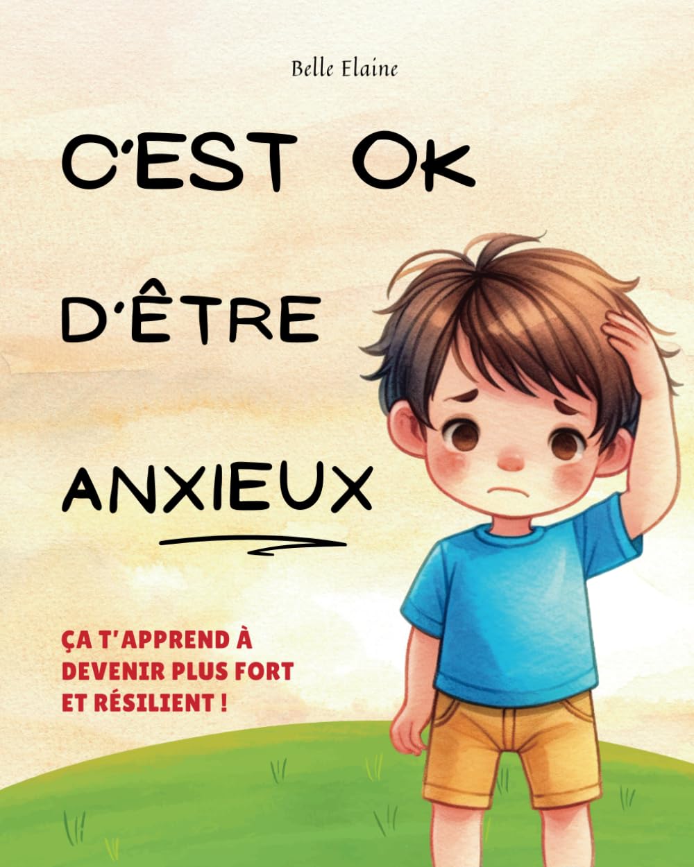 C'est OK d'être anxieux: livre pour enfant rassurant sur l'anxiété et la gestion des émotions book
