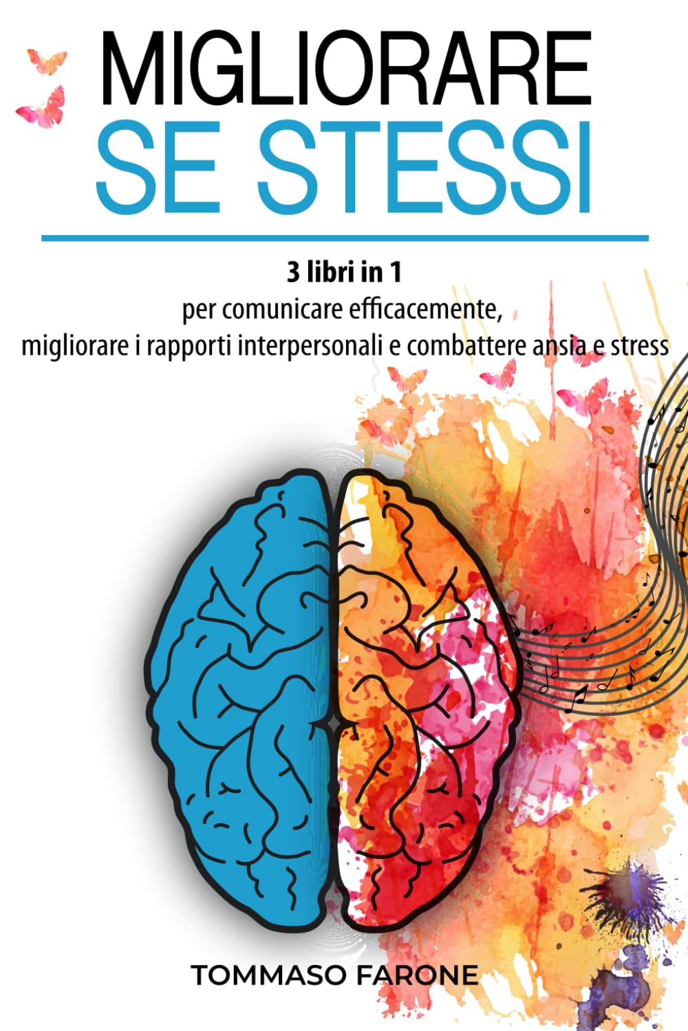 MIGLIORARE se stessi: 3 libri in 1, per comunicare efficacemente, migliorare i rapporti interpersonali e combattere ansia e stress book