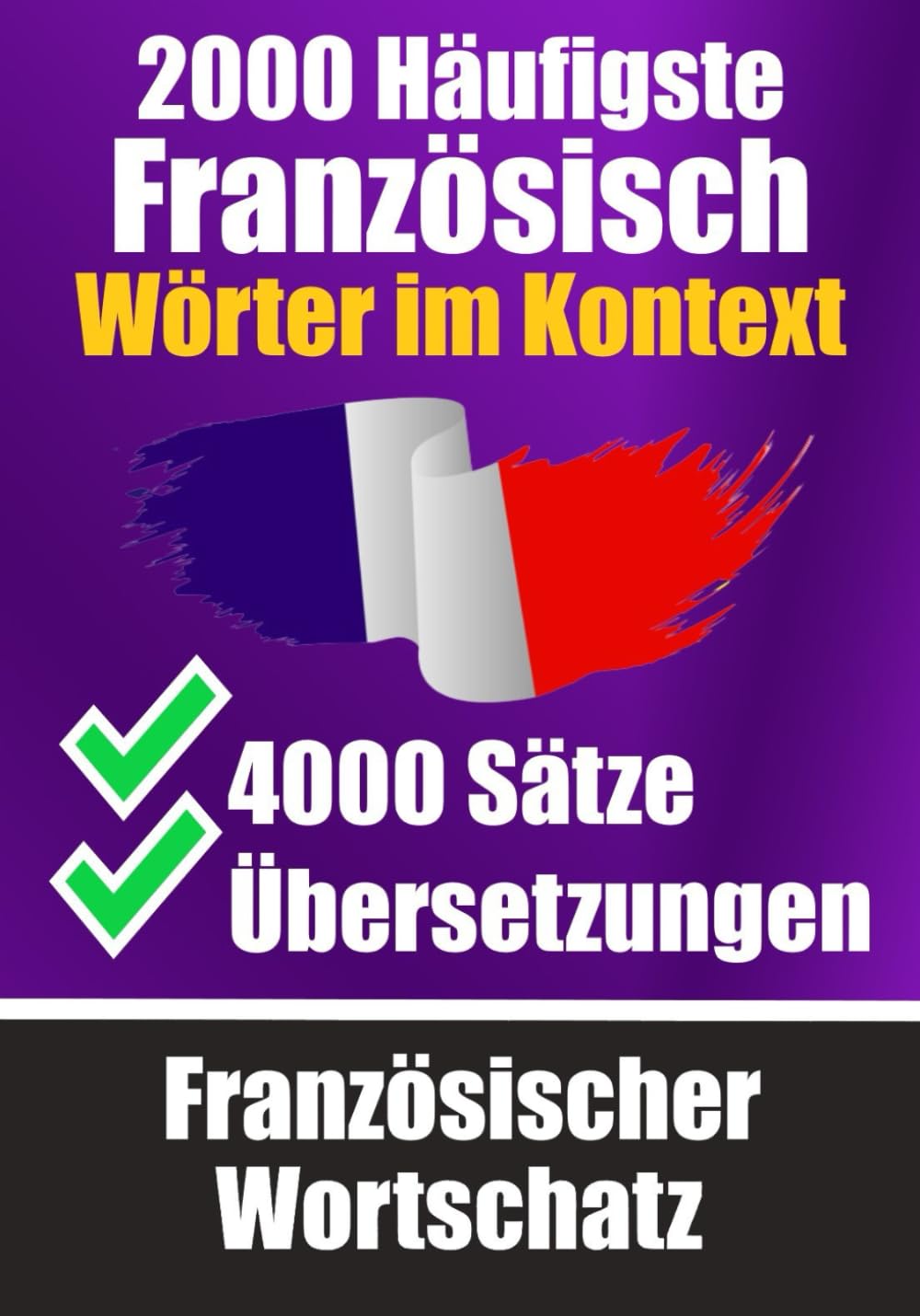 2000 Häufigste Französische Wörter im Kontext | 4000 Sätze mit Übersetzung | Ihr Leitfaden zu 2000 Wörtern: Verbessern Sie Ihren Französischen ... Gespräche | Französisches Wörterbuch Foreign Languages ​​& Dictionaries