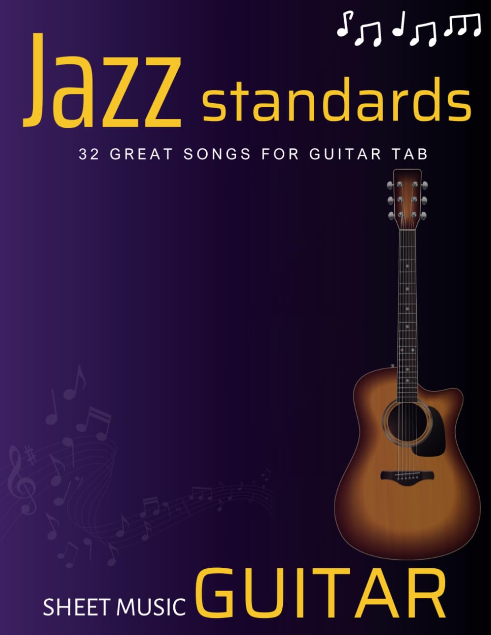 Jazz Standards Sheet Music Guitar: 32 Great Songs for Guitar Tab Arts & Music