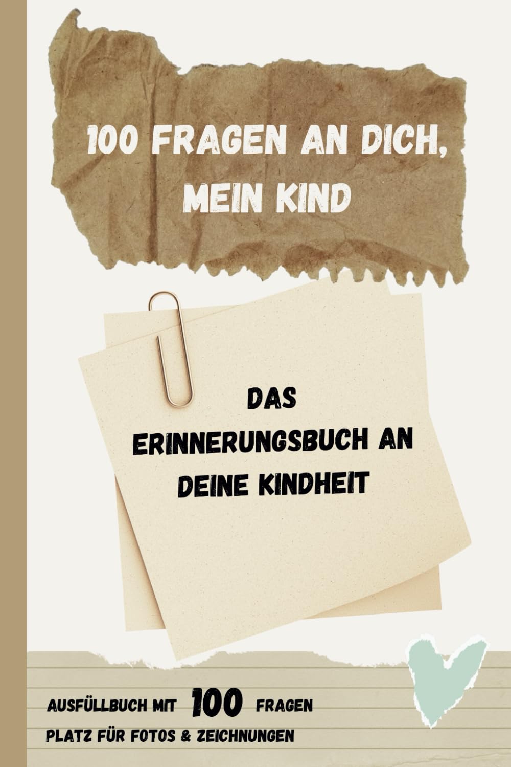 100 Fragen an dich, mein Kind: Ausfüllbuch für Eltern und Kinder Art & Literature