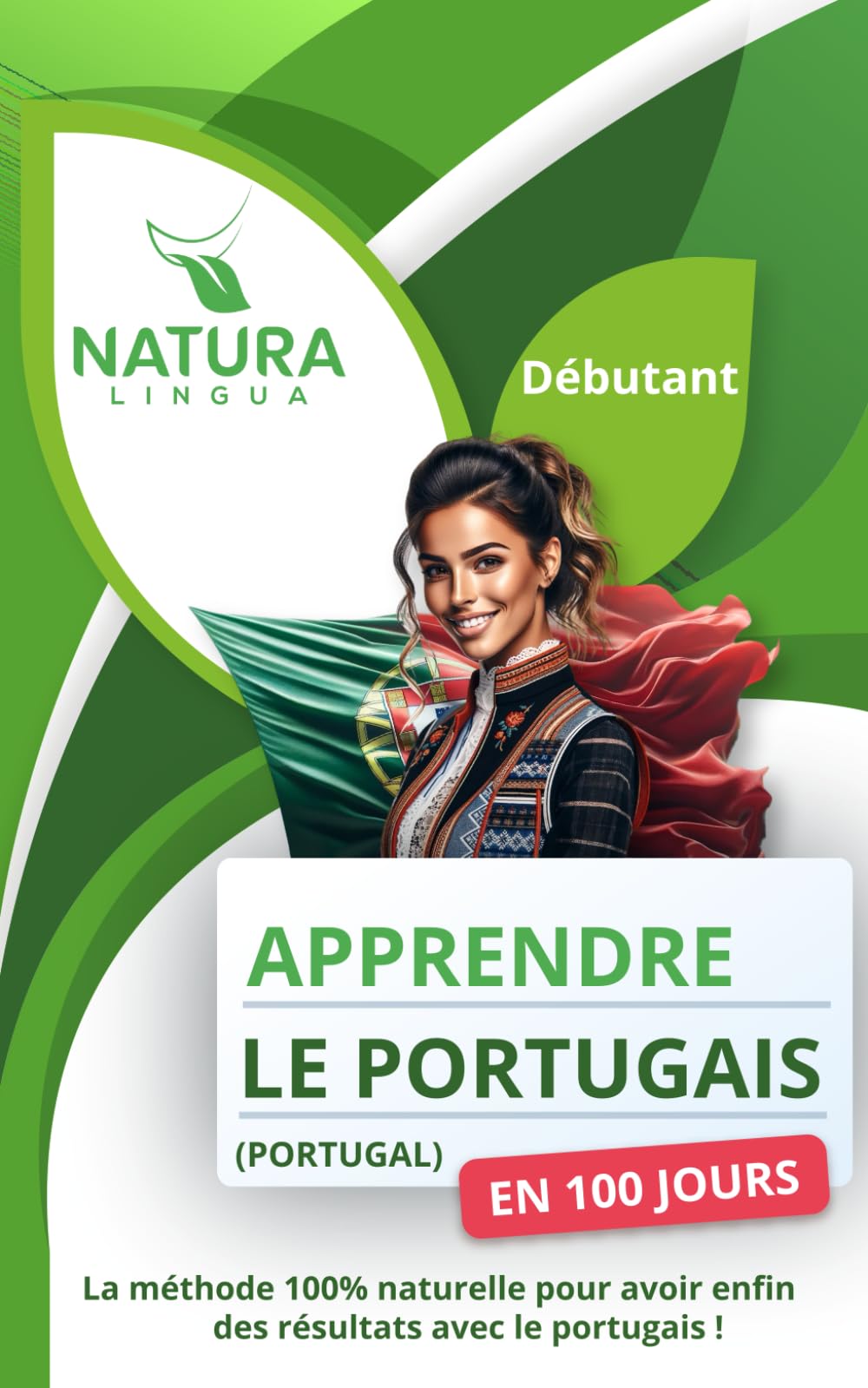 Apprendre le Portugais du Portugal en 100 Jours: La méthode naturelle et intuitive pour maitriser le portugais du Portugal rapidement (conçue pour les débutants). Foreign Languages ​​& Dictionaries