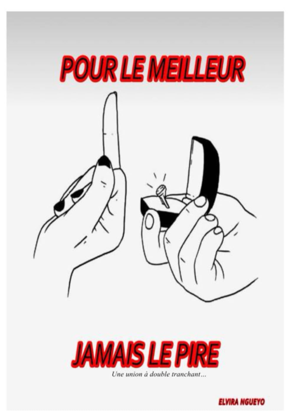POUR LE MEILLEUR,JAMAIS LE PIRE. Nouvelle version: Une union à double tranchant Fantasy & Sci-Fi