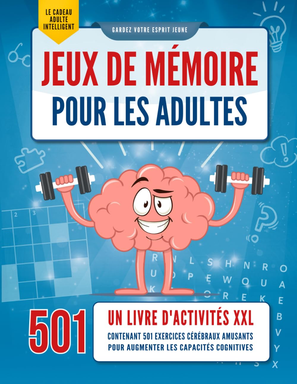 Jeux de Mémoire pour les Adultes: Un livre d'activités XXL contenant 501 exercices cérébraux amusants pour augmenter les capacités cognitives Medicine