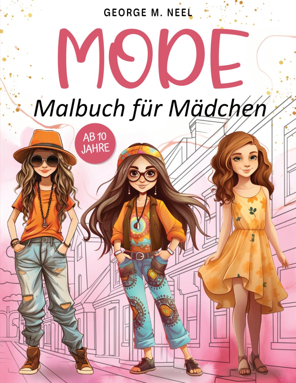 Malbuch für Mädchen ab 10 Jahre: Beschäftigungsbuch mit 60 Mode Motiven zur Förderung der kreativen Entfaltung, und Konzentration: Geschenk für ... und Erwachsene zum Ausmalen und Entspannen Film, Art & Culture