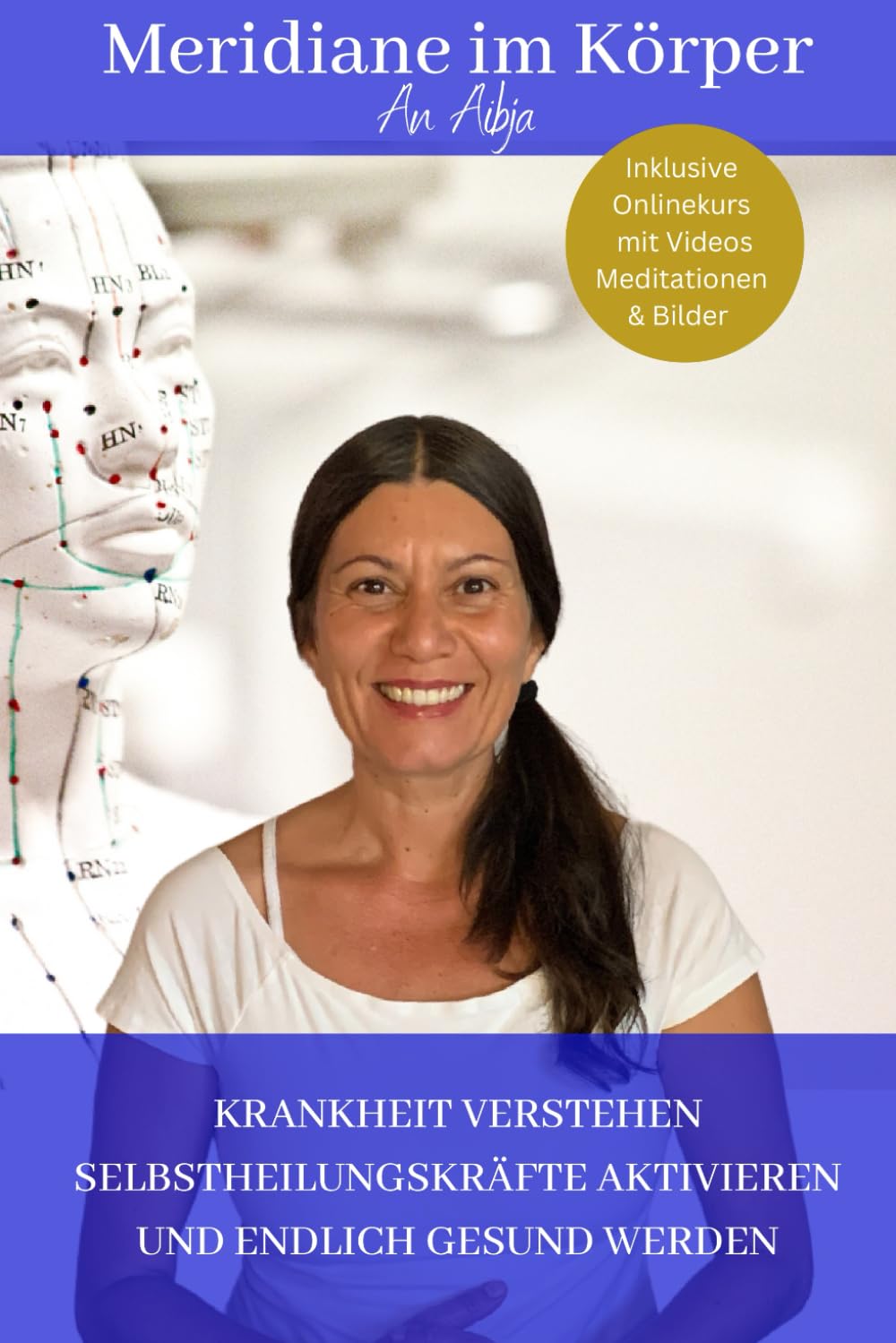 Meridiane im Körper: KRANKHEITEN VERSTEHEN SELBSTHEILUNGSKRÄFTE AKTIVIEREN UND ENDLICH GESUND WERDEN Health, Nutrition & Fitness