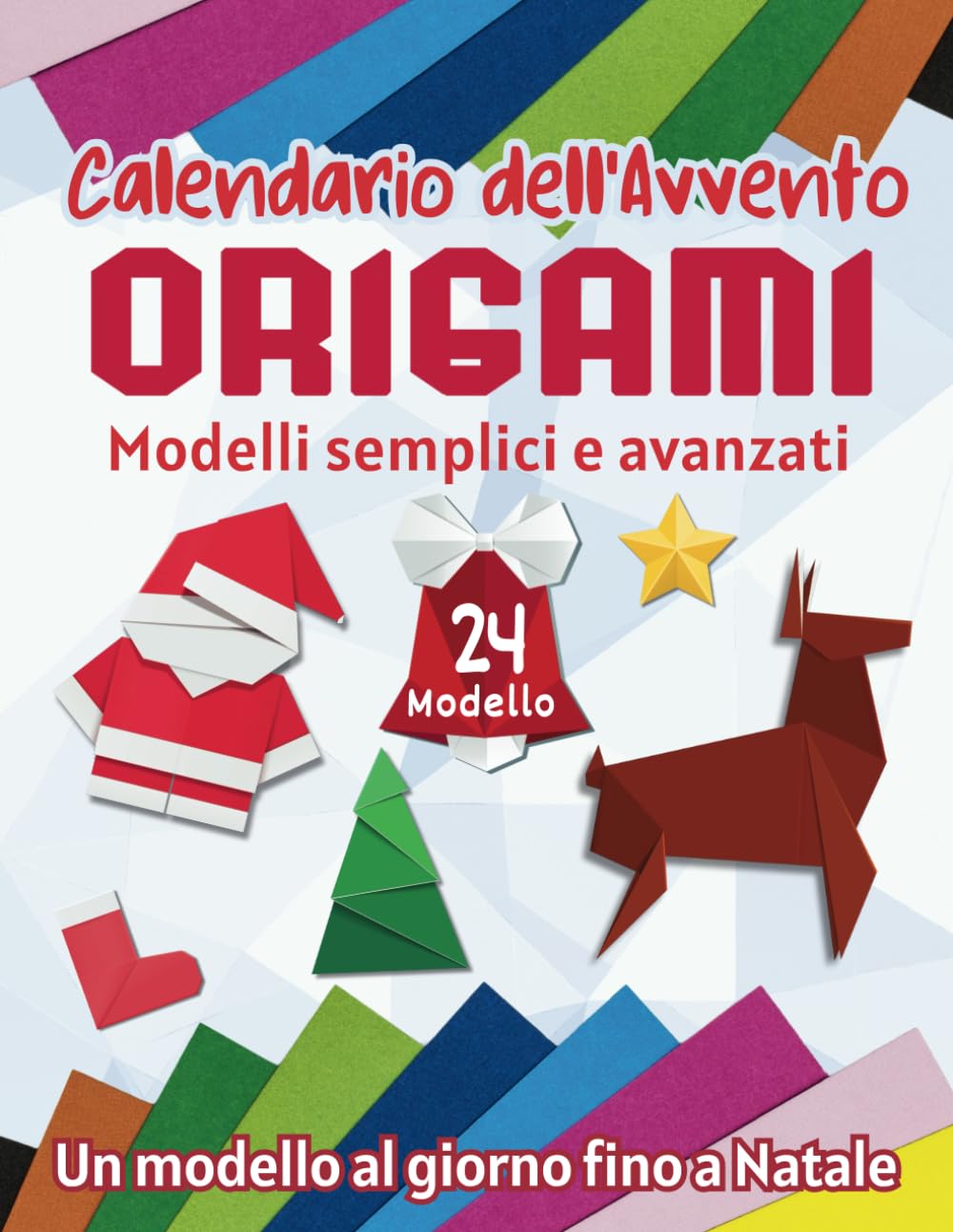 Calendario Dell’Avvento Origami: 24 Giorni di Origami (Un Modello al Giorno fino a Natale)| Guida alla Piegatura per Principianti e Avanzati Tiptoi & Games