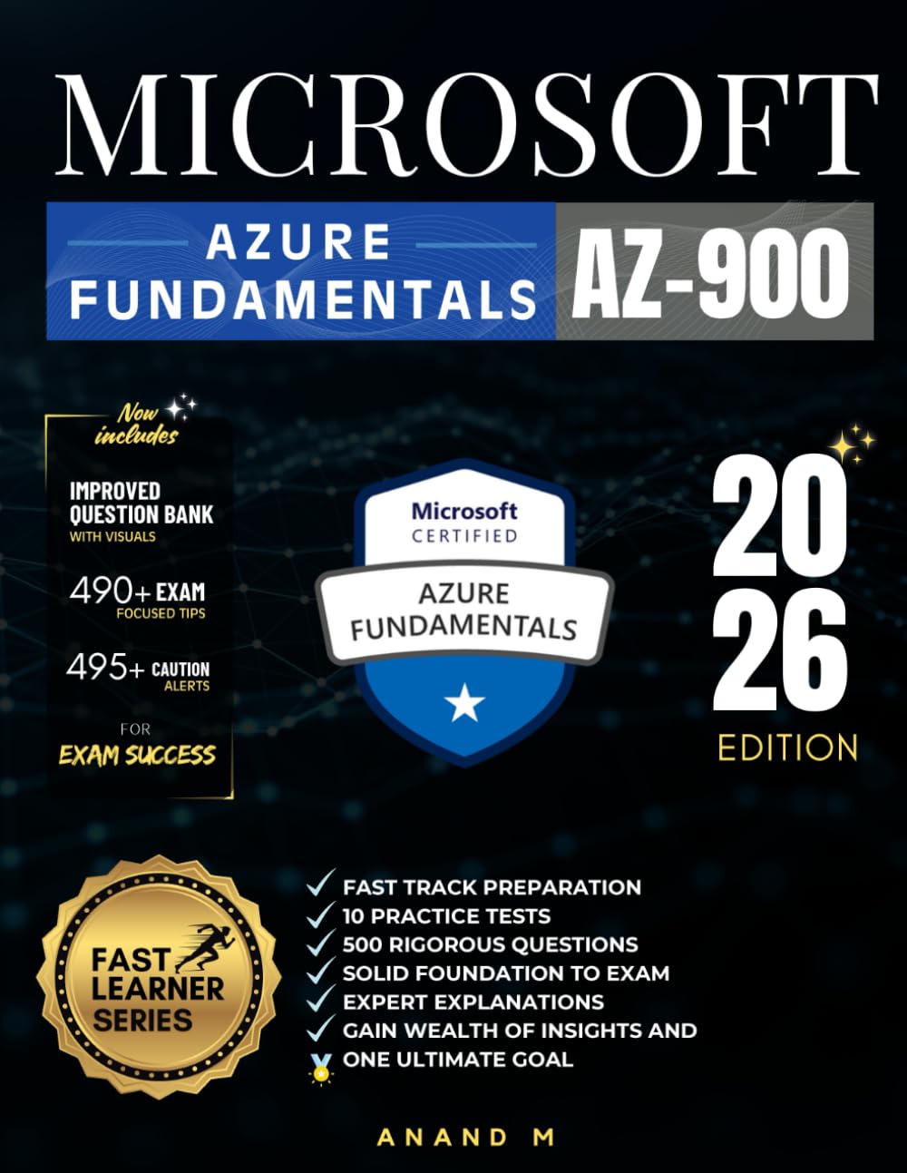 MICROSOFT AZURE FUNDAMENTALS (AZ-900): MASTER THE EXAM: 10 PRACTICE TESTS, 500 METICULOUS QUESTIONS, EXPERT EXPLANATIONS AND ONE ULTIMATE GOAL Computer Science