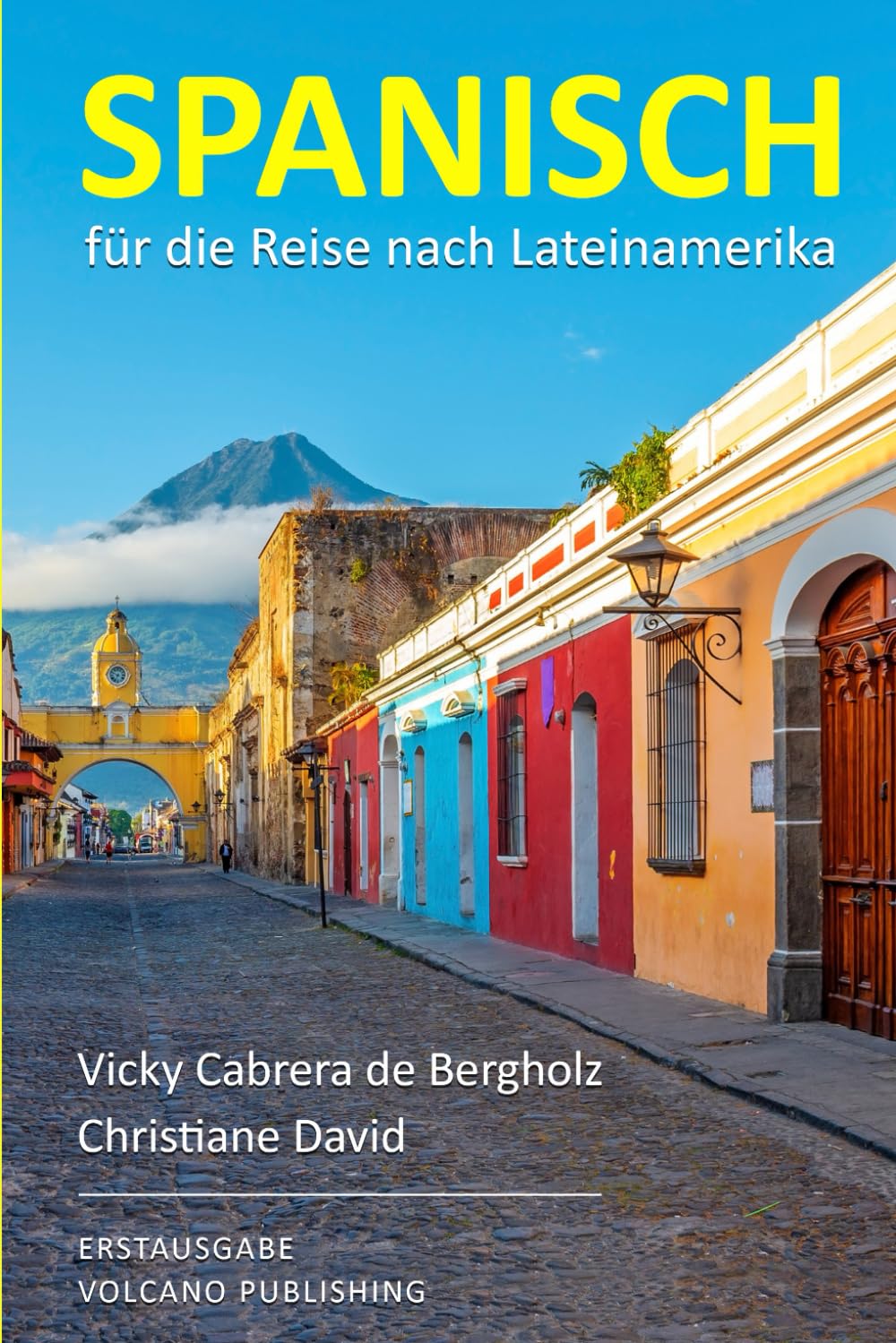 Spanisch für die Reise nach Lateinamerika: Sprachführer für Anfänger Foreign Languages ​​& Dictionaries