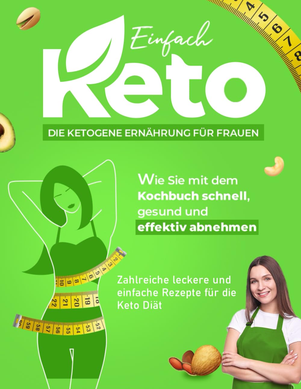 Einfach Keto! Die Ketogene Ernährung für Frauen: Wie Sie mit dem Kochbuch schnell, gesund und effektiv abnehmen Inkl. Hochwertiger Farbfotos- Zahlreiche leckere und einfache Rezepte für die Keto Diät Health, Nutrition & Fitness