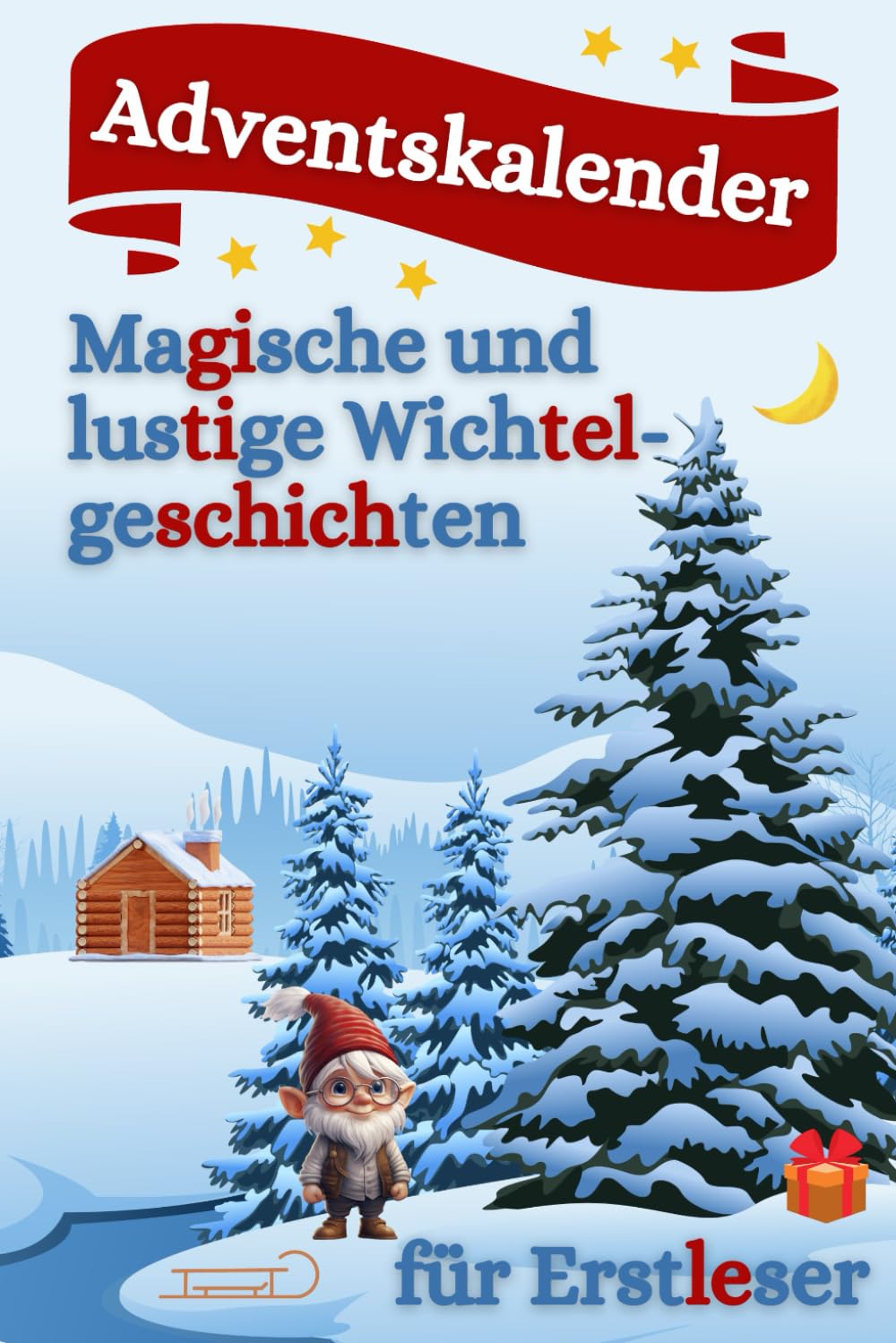 Adventskalender für Erstleser - Magische und lustige Wichtelgeschichten: Das Adventskalenderbuch mit 24 bezaubernden und witzigen Geschichten in Silbenschrift für Schulkinder mit Bildern zum ausmalen Non-fiction