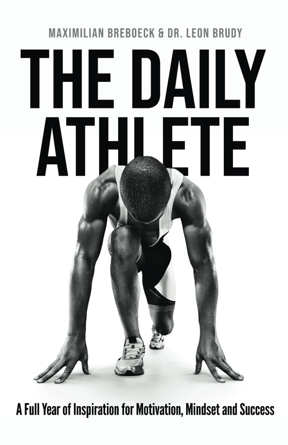The Daily Athlete: A Full Year of Inspiration for Motivation, Mindset and Success Health, Nutrition & Fitness