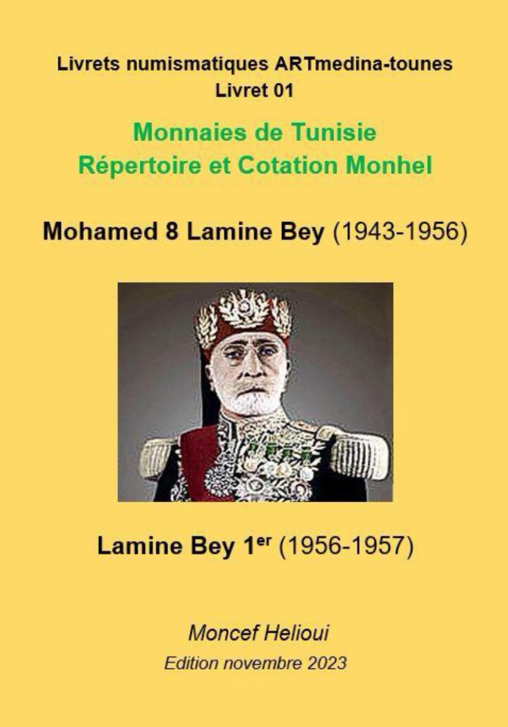 Monnaies de Tunisie - Répertoire et Cotation Monhel - Mohamed 8 Lamine Bey (1943-1956) - Mohamed Lamine 1er (1956-1957): Livrets numismatiques ARTmedina-tounes - Livret 01 - édition 2023 book