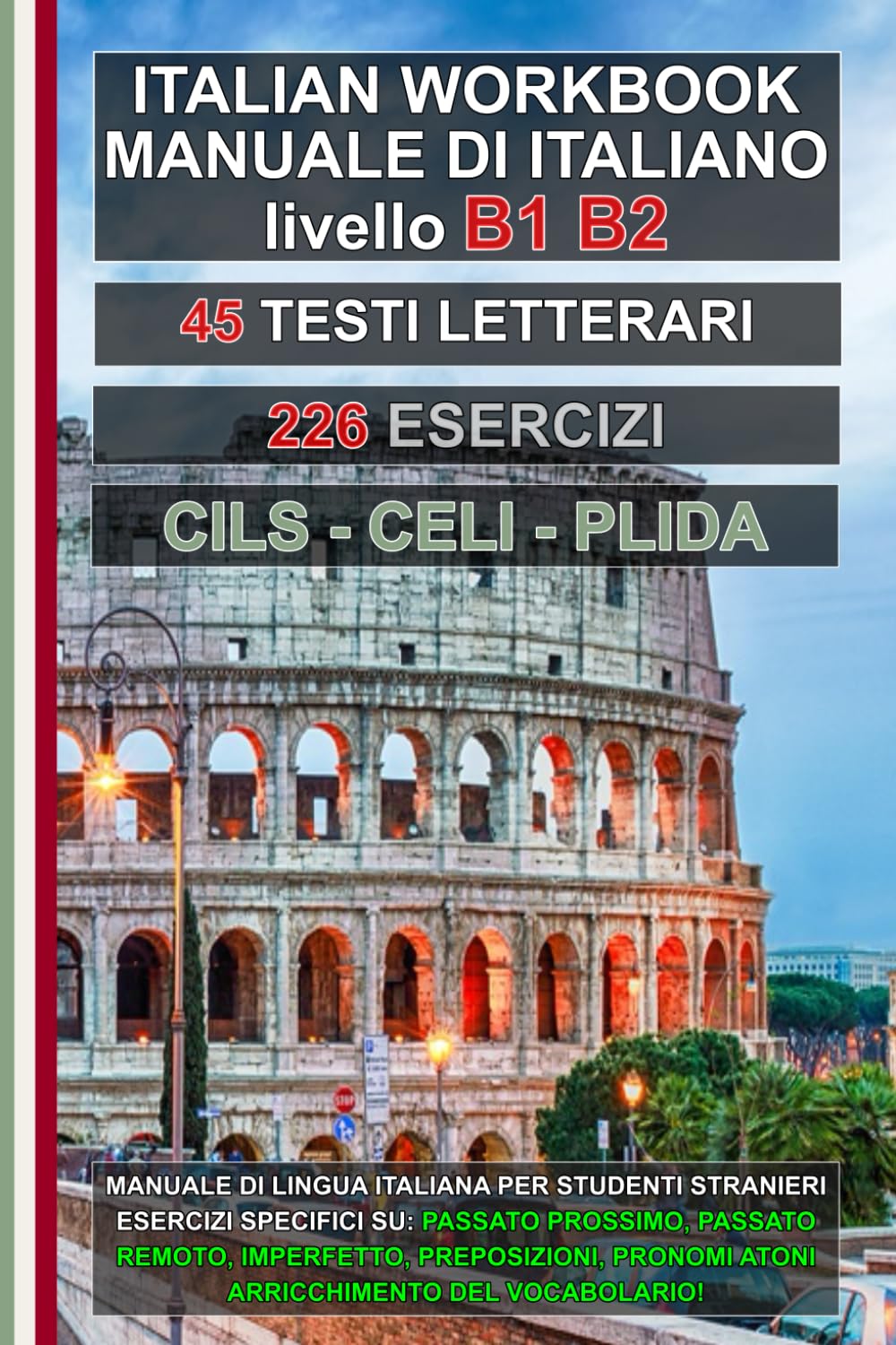Workbook B1: Fiabe con esercizi di Grammatica per esami Cils, Celi e Plida di livello B1 e B2: Manuale per la preparazione all' esame di grammatica di ... итальянский для иностранцев, Band 6) Learning & Reference