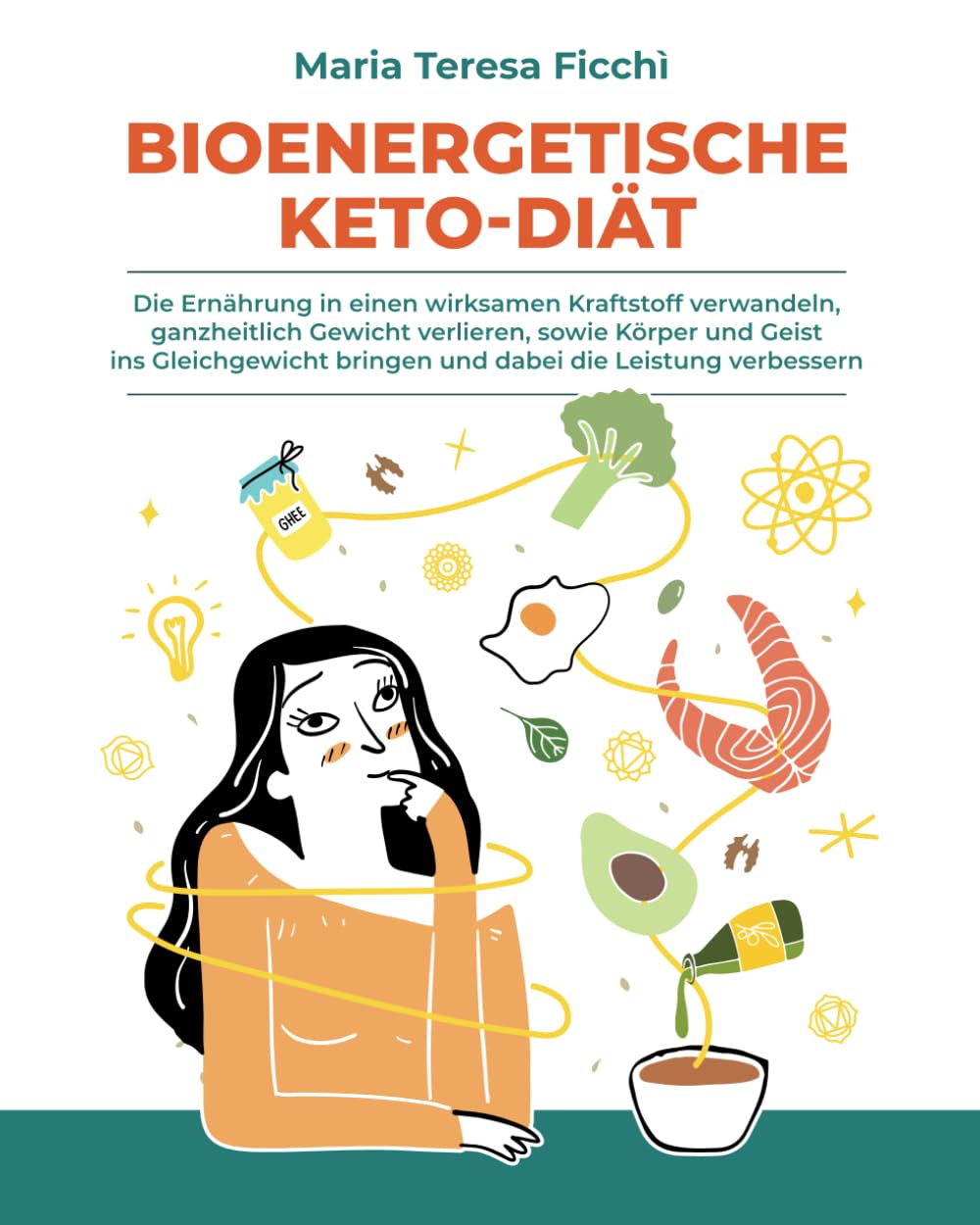 BIOENERGETISCHE KETO-DIÄT: Die Ernährung in einen wirksamen Kraftstoff verwandeln, ganzheitlich Gewicht verlieren, sowie Körper und Geist ins Gleichgewicht bringen und dabei die Leistung verbessern Medicine