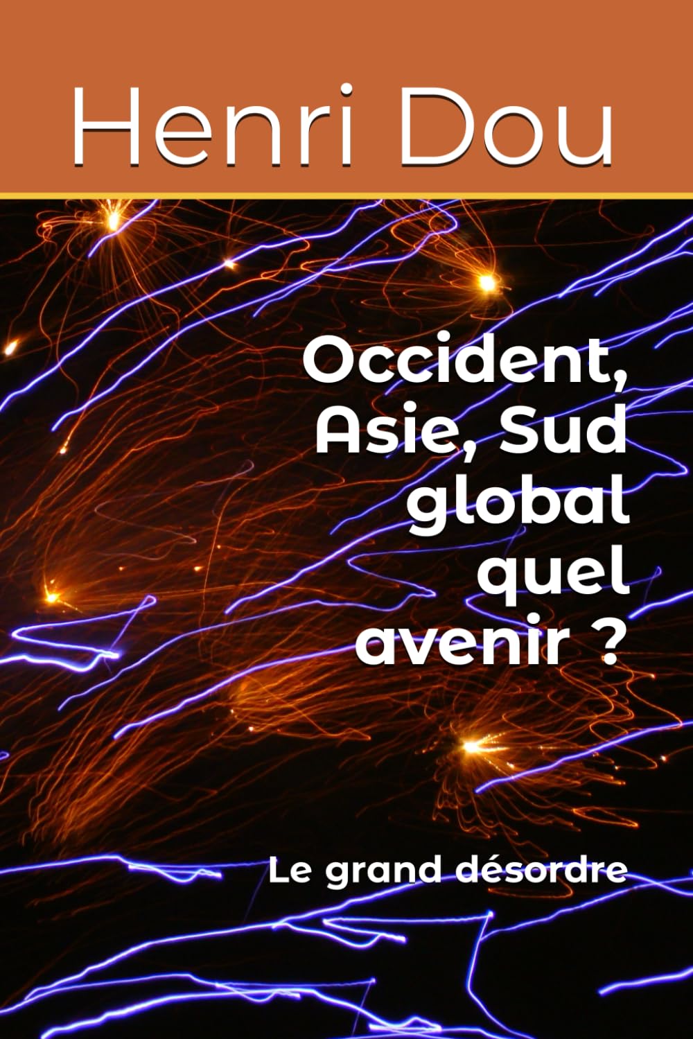 Occident, Asie, Sud global quel avenir ?: Le grand désordre book