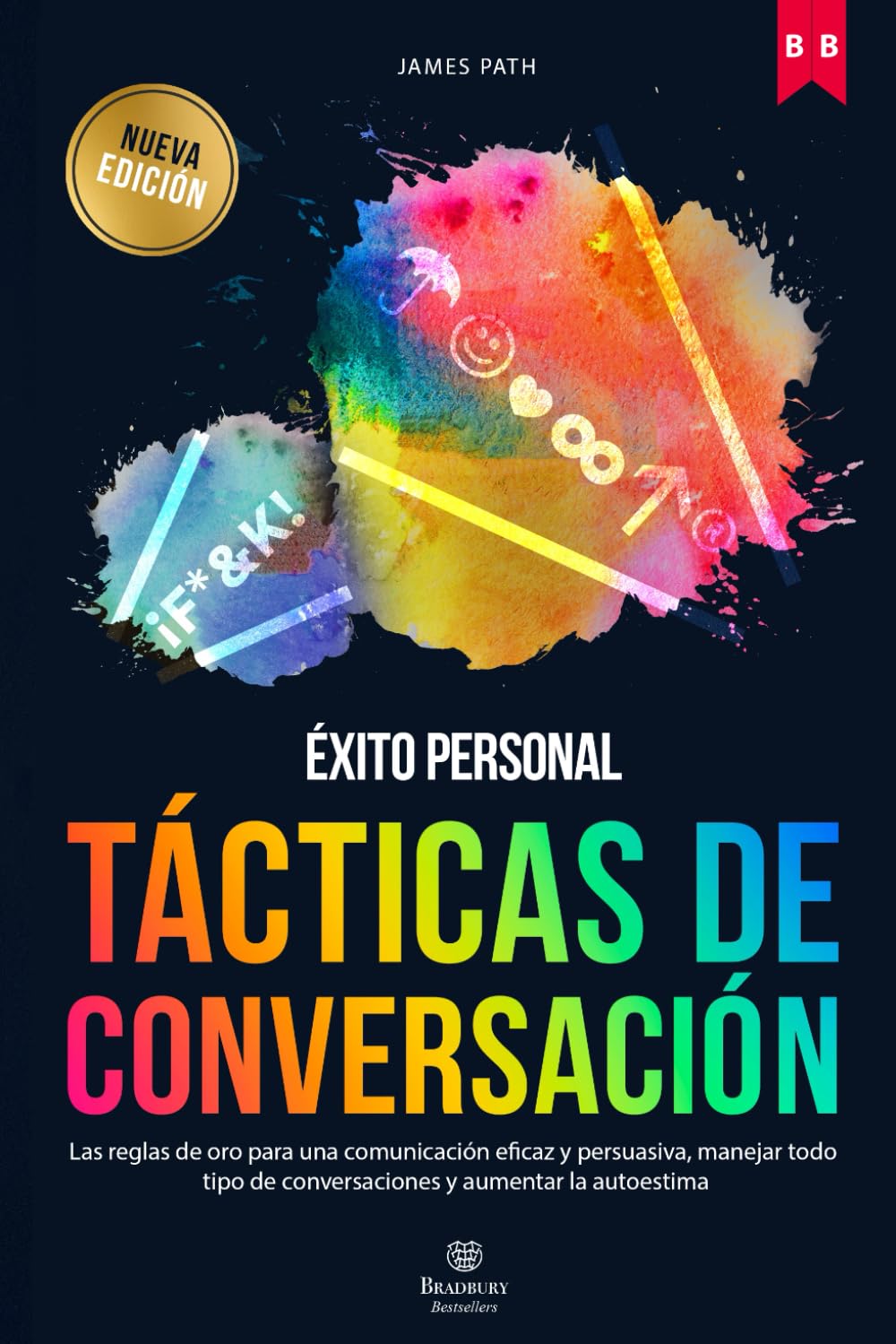 TÁCTICAS DE CONVERSACIÓN: Las Reglas de Oro Para una Comunicación Eficaz y Persuasiva, Manejar Todo Tipo de Conversaciones y Aumentar la Autoestima book