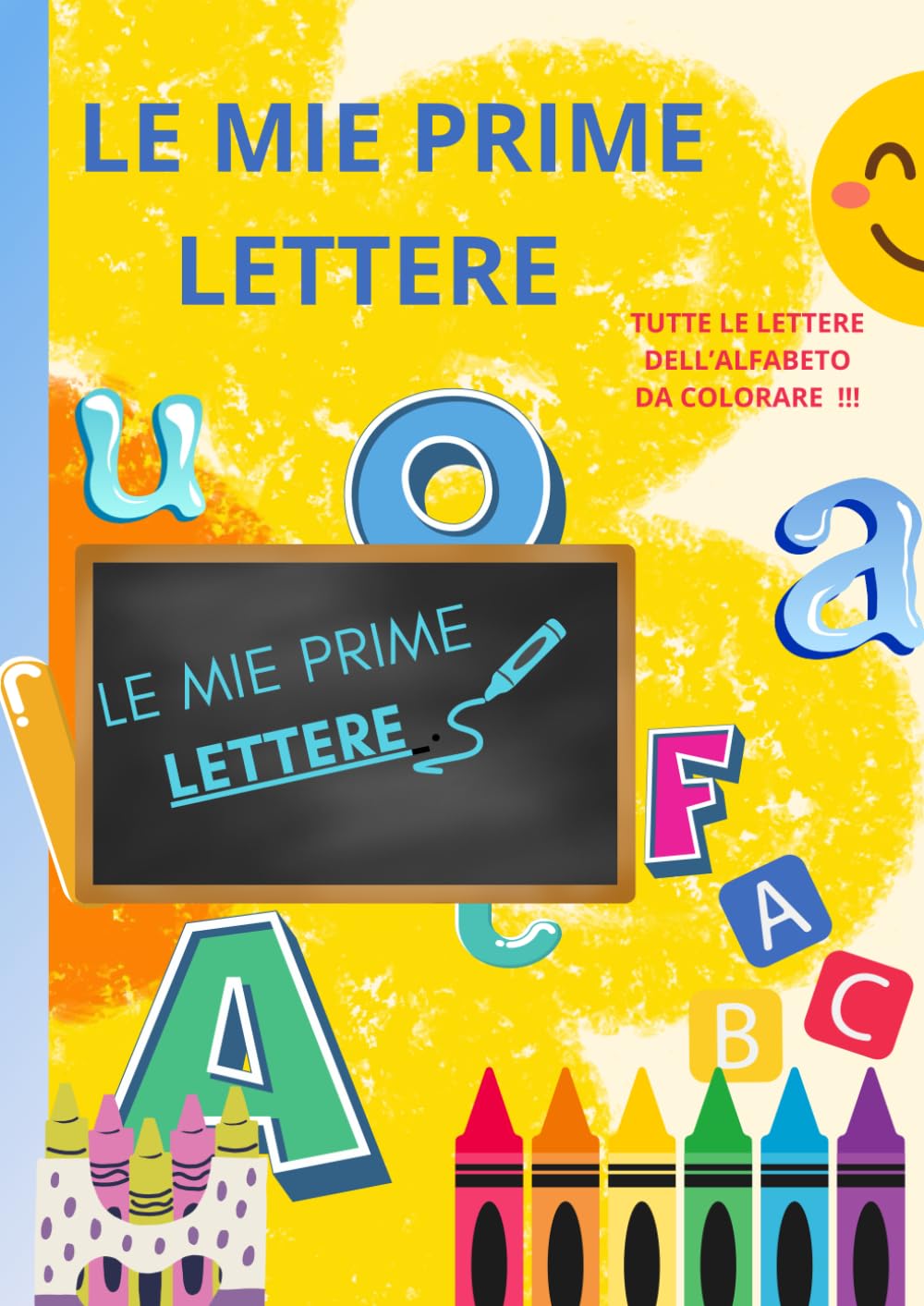 Le Lettere dell'alfabeto : maiuscole e minuscole: Lettere pronte per essere colorate ed apprese book