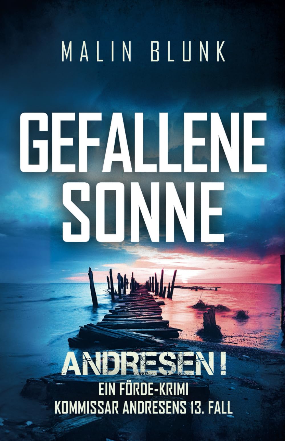 ANDRESEN! Gefallene Sonne: Kommissar Andresens 13. Fall (Ein Förde-Krimi, Band 13) Detective & CSI