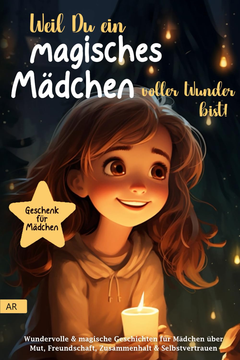 Weil Du ein magisches Mädchen voller Wunder bist!: Wundervolle & magische Geschichten für Mädchen über Mut, Freundschaft, Zusammenhalt & Selbstvertrauen| Geschenk für Mädchen | Kinderbuch Politics & Society Books
