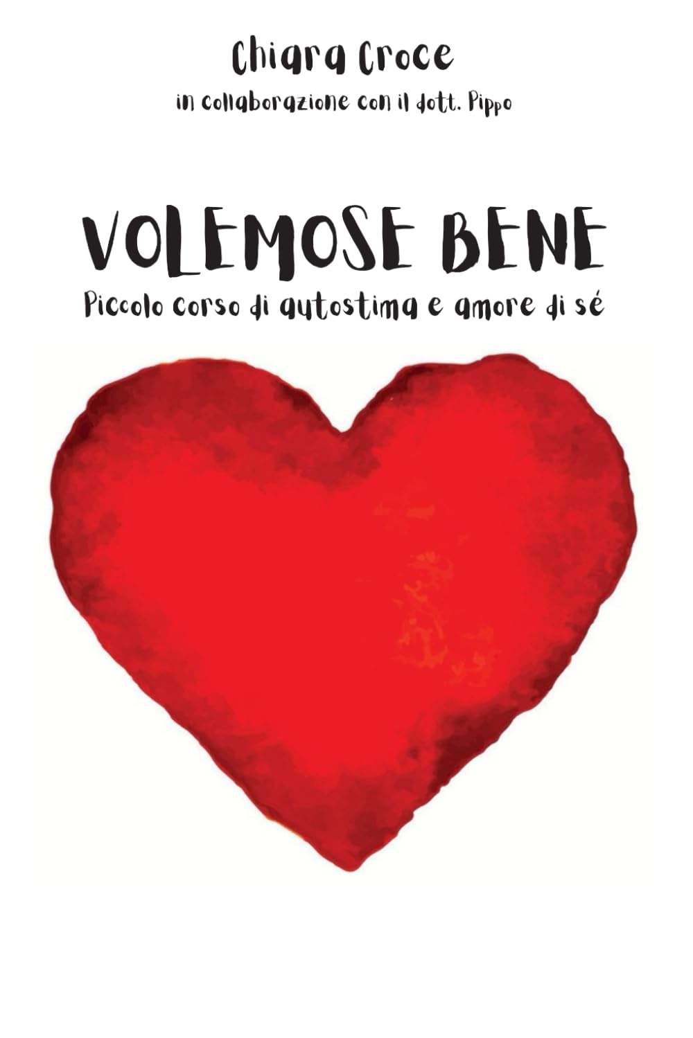 Volemose bene: Piccolo corso di autostima e di amore di sé book