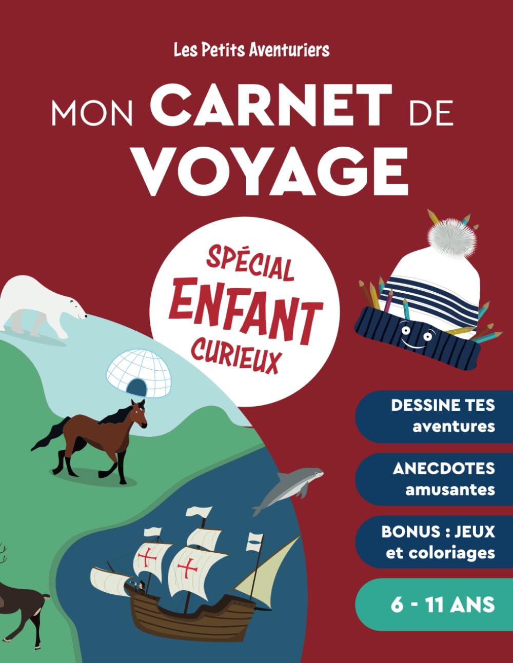Mon carnet de voyage spécial enfants curieux - Les petits aventuriers: Cadeau pour les enfants de 6 à 11 ans. Ils garderont un souvenir inoubliable de ... pour écrire, observer, dessiner et apprendre. Leisure & Fun