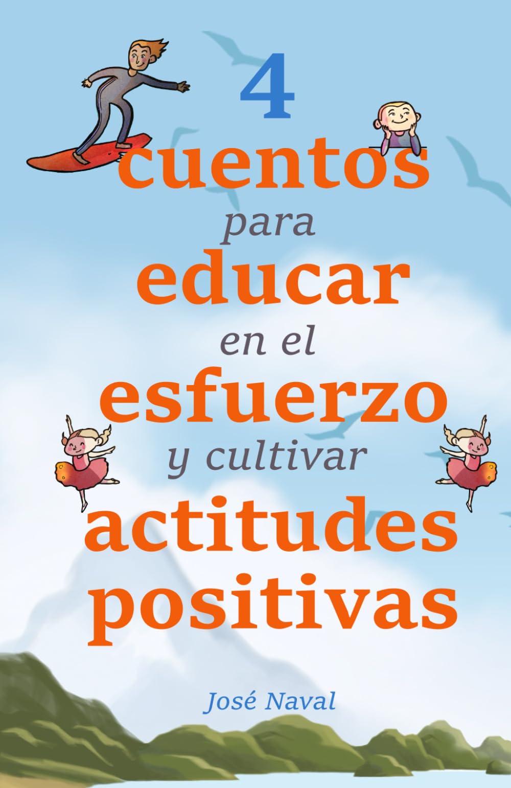 4 cuentos para educar en el esfuerzo y cultivar actitudes positivas book