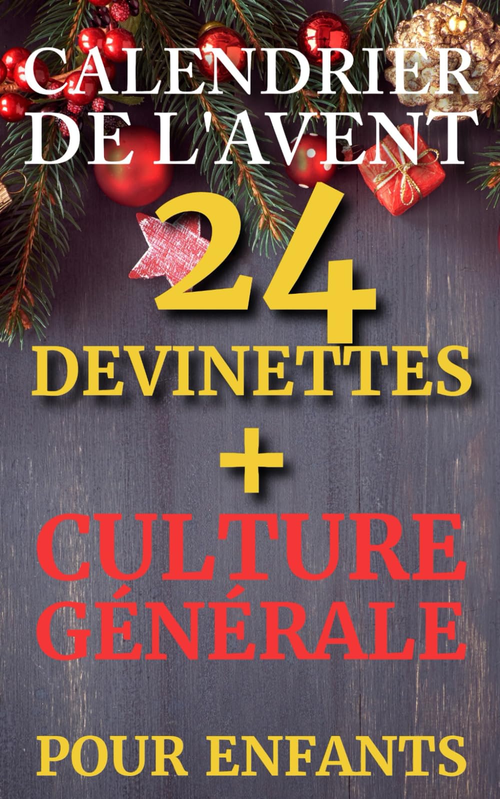 Calendrier de l'Avent Devinettes Et Culture Générale: 24 Énigmes & Faits Ludiques pour Émerveiller le Père Noël, Partager la Magie de Noël en Famille, ... et Favoriser leur Développement Personnel. Leisure & Fun