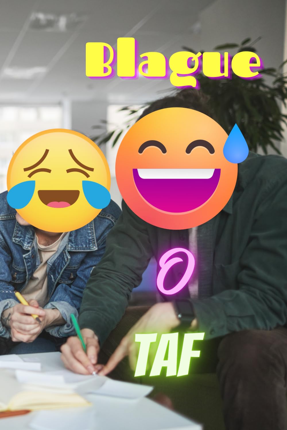 BLAGUE O TAFF: recueil de blagues pour rire au bureau ou entre collaborateur Humour & Satire