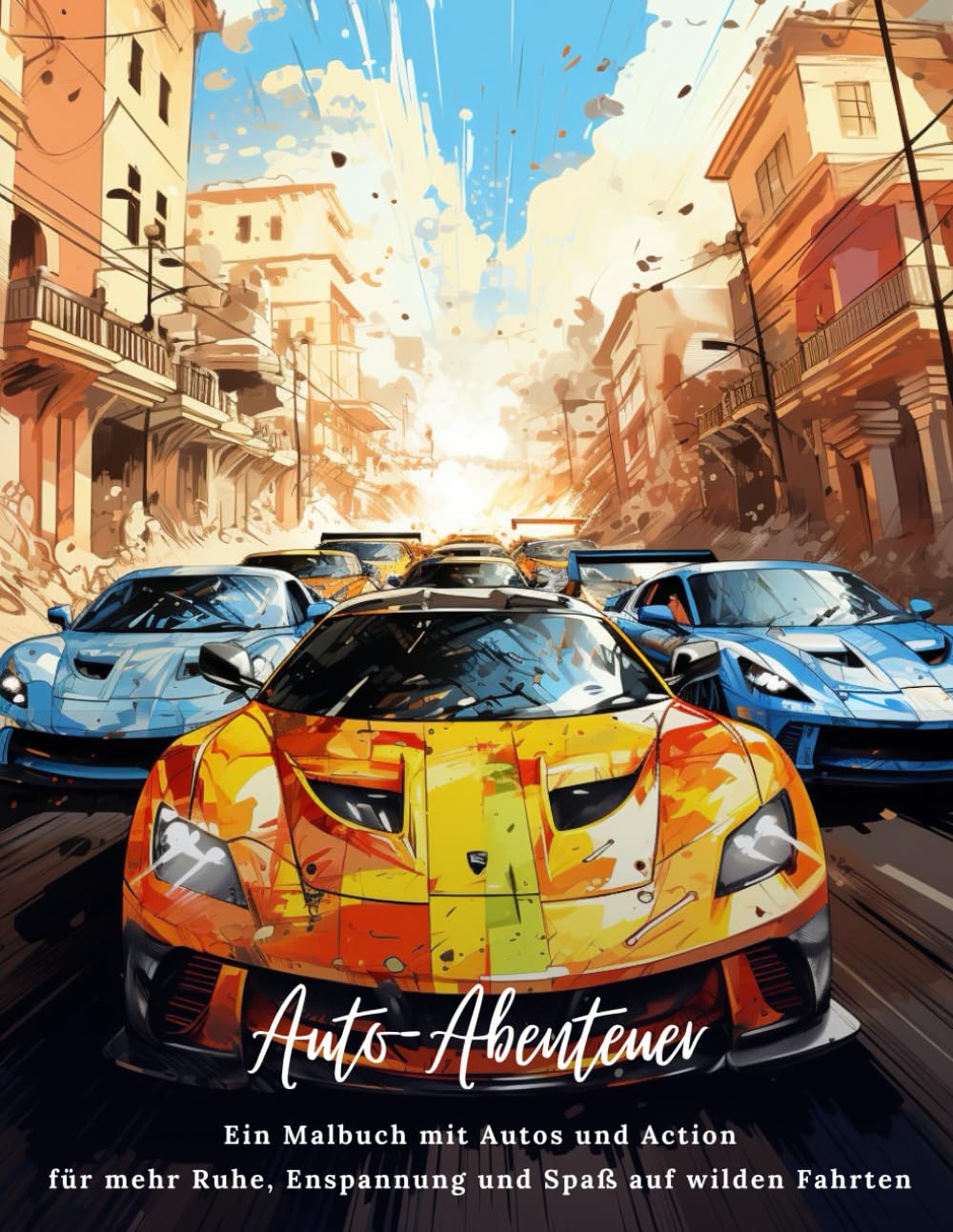 Auto-Abenteuer: Ein Malbuch mit Autos und Action für mehr Ruhe, Entspannung und Spaß auf wilden Fahrten Hobbies & Crafts