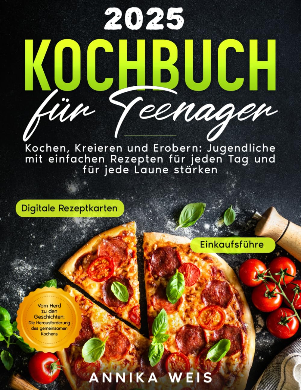 Kochbuch für Teenager: Kochen, Kreieren und Erobern - Jugendliche mit einfachen Rezepten für jeden Tag und für jede Laune stärken Cooking & Enjoying