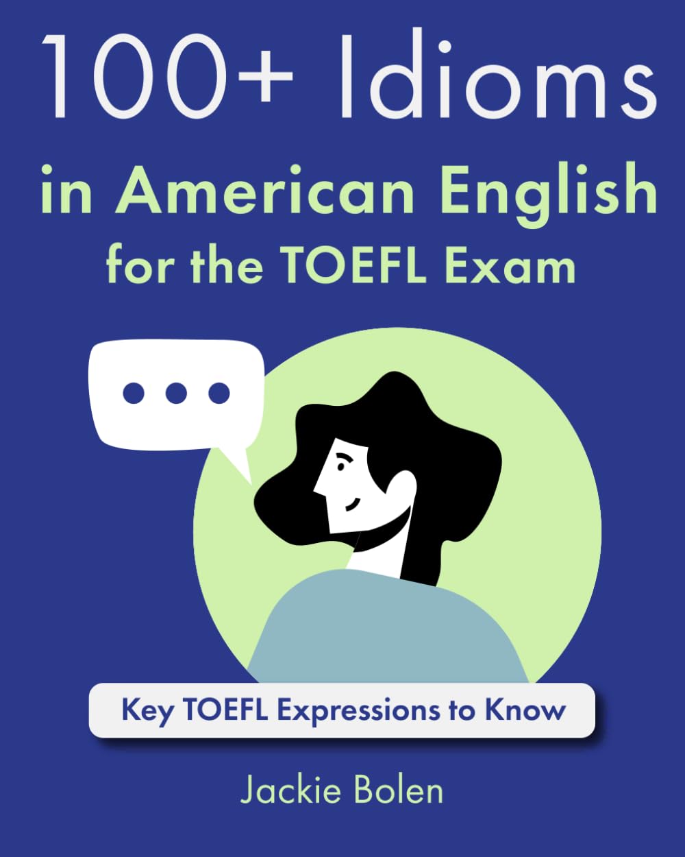 100+ Idioms in American English for the TOEFL Exam: Key TOEFL Expressions to Know Foreign Languages ​​& Dictionaries