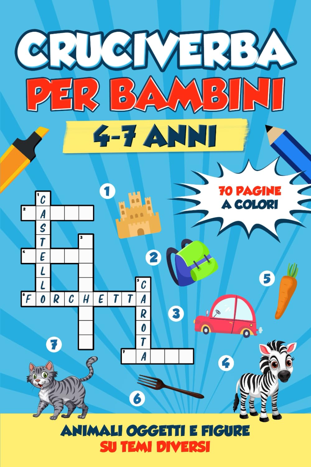 Cruciverba per bambini 4-7 anni: Impariamo a riconoscere animali, oggetti, e forme. 70 Parole crociate su temi differenti per migliorare il Vocabolario del bambino in modo divertente ed efficace Non-fiction