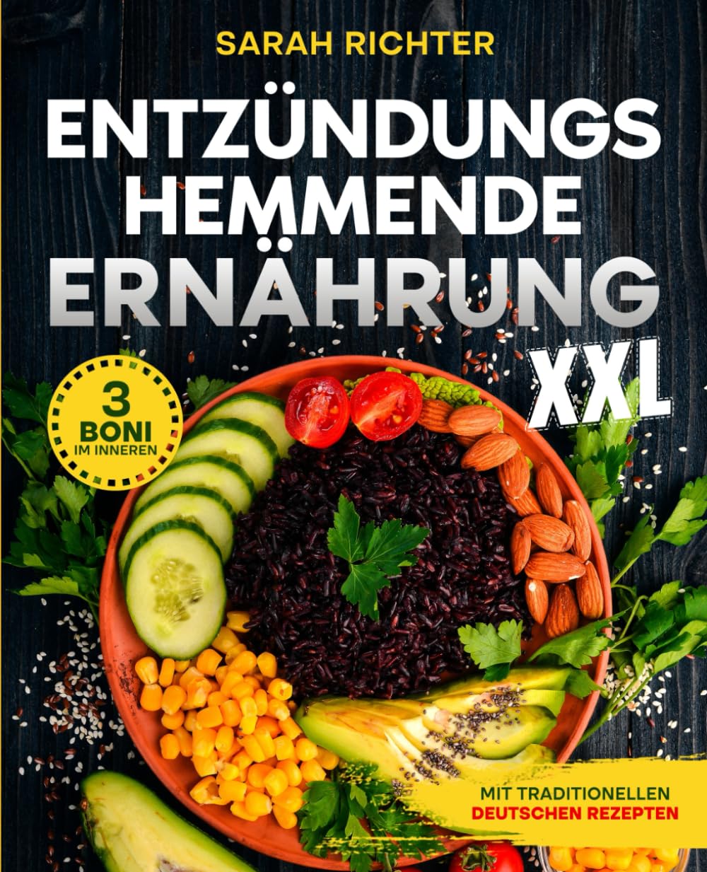 Entzündungshemmende Ernährung XXL: Der vollständige Leitfaden zur natürlichen Reduzierung von Entzündungen mit den richtigen Lebensmitteln. Einfache ... Rezepte für die optimale Gesundheit Health, Nutrition & Fitness