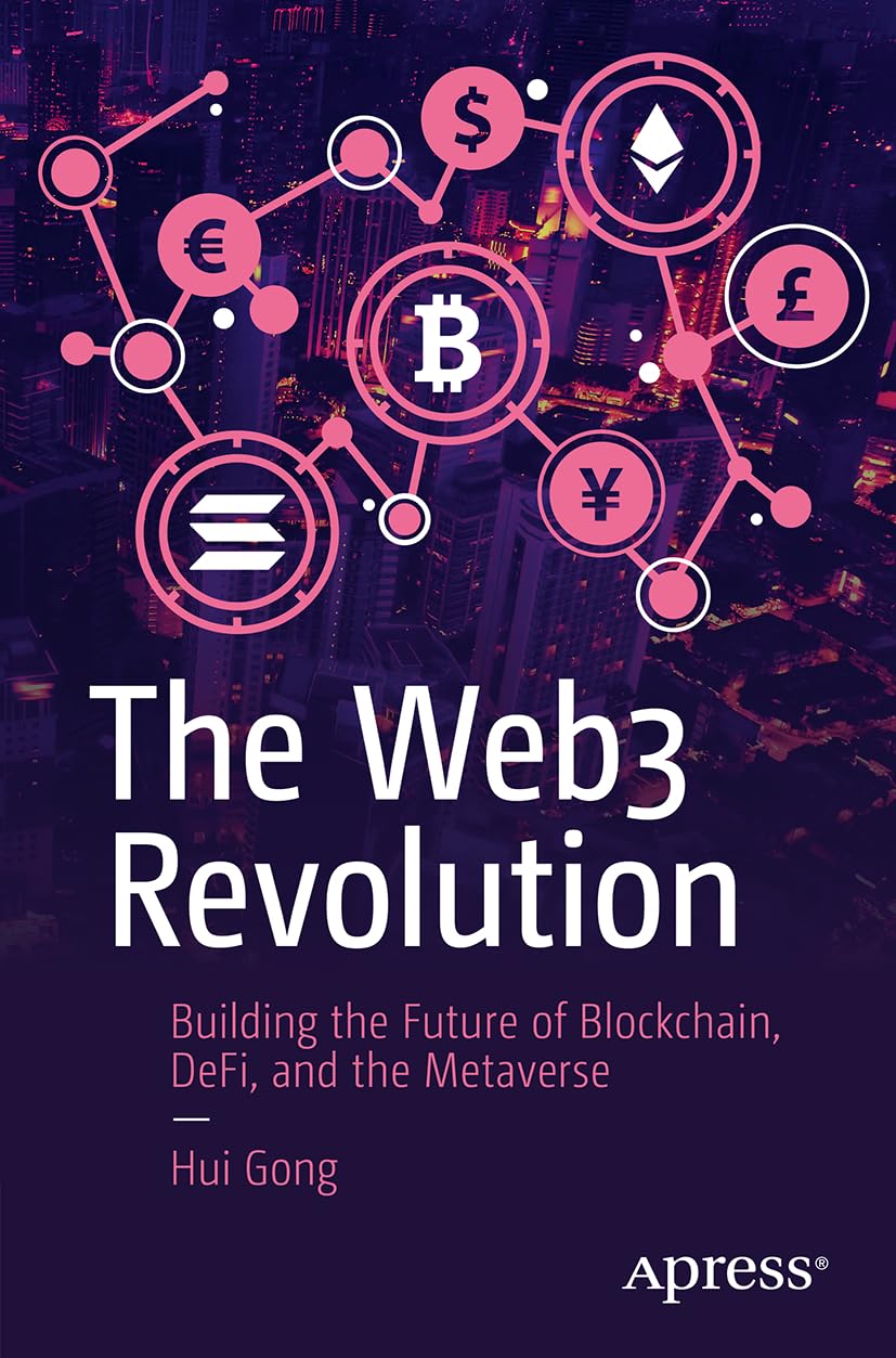The Web3 Revolution: Building the Future of Blockchain, DeFi, and the Metaverse Business, Finance & Career